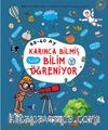 Karınca Bilmiş Bilim Öğreniyor (Fen ve Doğa Etkinlikleri) (48-60 Ay)