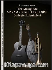 Türk Müziğinde Makam-Duygu Etkileşimleri, Dinleyici İzlenimleri