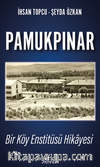 Pamukpınar Bir Köy Enstitüsü Hikayesi
