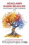 Ağaçların Kadim Bilgeliği & Ezoterik Ağaçlar ve Çalılar Ansiklobedisi (A-Z)