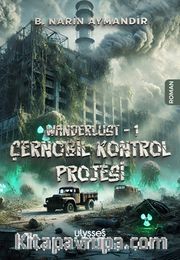 Wanderlust 1 / Çernobil Kontrol Projesi