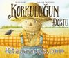 Korkuluğun Dostu