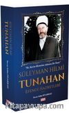 Süleyman HilmiTunahan Efendi Hazretleri (k.s.)