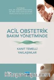 Acil Obstetrik Bakım Yönetiminde Kanıt Temelli Yaklaşımlar