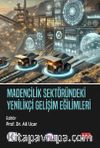 Madencilik Sektöründeki Yenilikçi Gelişim Eğilimleri