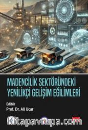 Madencilik Sektöründeki Yenilikçi Gelişim Eğilimleri