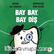 Bay Bay, Bay Diş
