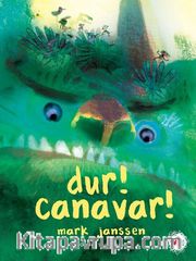 Dur! Canavar!