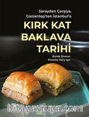 Saraydan Çarşıya, Gaziantep’ten İstanbul’a Kırk Kat Baklava Tarihi