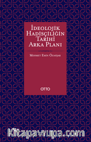 İdeolojik Hadisçiliğin Tarihi Arka Planı