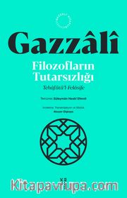 Filozofların Tutarsızlığı <br /> Tehafütü’l-Felasife