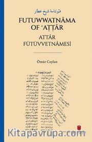 فتوتنامۀ شيخ عطار Futuwwatnāma of ʿAṭṭār Attar Fütüvvetnamesi