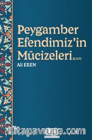 Peygamber Efendimizin Mucizeleri