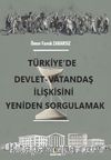 Türkiye’de Devlet-Vatandaş İlişkisini Yeniden Sorgulamak