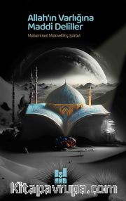 Allah’ın Varlığına Maddi Deliller