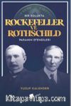 Bir Solukta Rockefeller ve Rothschild  Paranın Efendileri 