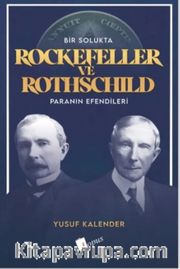 Bir Solukta Rockefeller ve Rothschild  Paranın Efendileri 