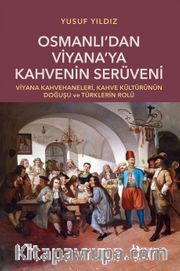 Osmanlı’dan Viyana’ya Kahvenin Serüveni