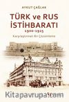 Türk ve Rus İstihbaratı (1900-1925)