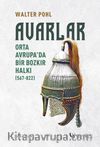 Avarlar : Orta Avrupa’da Bir Bozkır Halkı (567-822)