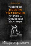 Türkiye’de Modern Tiyatronun Gelişimi ve Türk Devlet Tiyatrosu