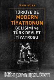 Türkiye’de Modern Tiyatronun Gelişimi ve Türk Devlet Tiyatrosu