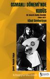  Osmanlı Dönemi'nde Kudüs (Bir Askerin Kudüs Günlüğü 1904-1917)