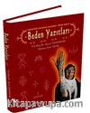 Beden Yazıtları & Güneydoğu Anadolu Geleneksel Dövme Sanatı (Ciltli)