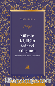 Mü’min Kişiliğin Manevî Oluşumu <br /> Erken Dönem Mekkî Sûrelerde