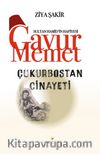 Çukurbostan Cinayeti / Sultan Hamid'in Hafiyesi Gavur Memet