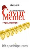 Yedi Aşıklar Şirketi / Sultan Hamid'in Hafiyesi Gavur Memet