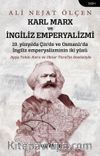 Karl Marx ve İngiliz Emperyalizmi & 19. Yüzyılda Çin’de ve Osmanlı’da İngiliz Emperyalizminin İki Yüzü