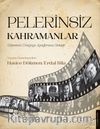 Pelerinsiz Kahramanlar & Gazeteci Dünyayı Ayağımıza Getirir
