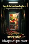Buzdolabı Vatandaşları & Bir Gastronomi Distopyası