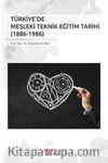 Türkiye’de Mesleki Teknik Eğitim Tarihi (1886-1986)