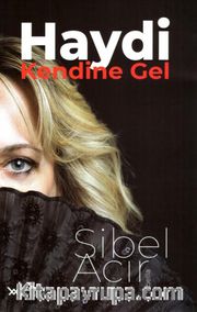 Haydi, Kendine Gel