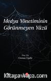 Medya Yönetiminin Görünmeyen Yüzü