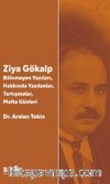 Ziya Gökalp & Bilinmeyen Yazıları, Hakkında Yazılanlar, Tartışmalar, Malta Günleri