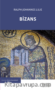 Bizans <br /> Doğu Roma İmparatorluğu’nun Tarihi 326-1453