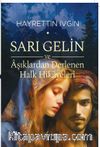 Sarı Gelin ve Âşıklardan Derlenen Halk Hikayeleri