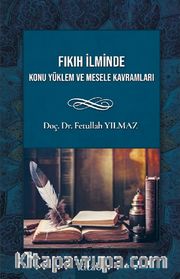 Fıkıh İlminde Konu Yüklem ve Mesele Kavramları