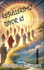 Resullerimiz Diyor Ki