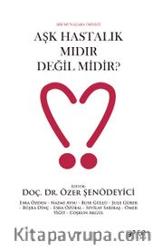 Aşk Hastalık mıdır Değil midir?