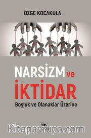 Narsizm ve İktidar <br /> Boşluk ve Olanaklar Üzerine