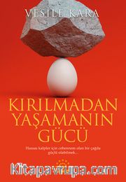 Kırılmadan Yaşamanın Gücü  