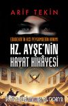 Ebubekir’in Kızı Peygamberin Hanımı Hz. Ayşe’nin Hayat Hikayesi