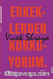 Erkeklerden Korkuyorum <br /> Bir Trans Kadının Hikayesi
