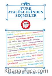 Türk Atasözlerinden Seçmeler / 100 Temel Eser