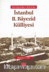 Kuruluşundan Günümüze İstanbul II. Bayezid Külliyesi