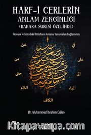 Harf-i Cerlerin Anlam Zenginliği Bakara Suresi Özelinde <br /> Filolojik Tefsirlerdeki İhtilafların Anlama Yansımaları Bağlamında